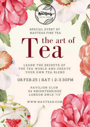 The Art of Tea - Special Event by Nauteas Fine Tea